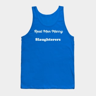 Real Men Marry Slaughterers Gift for Husband T-Shirt Tank Top